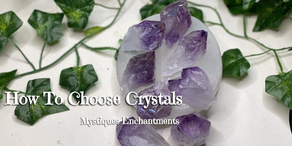 How to Choose Crystals and Stones - Which ones are right for you?